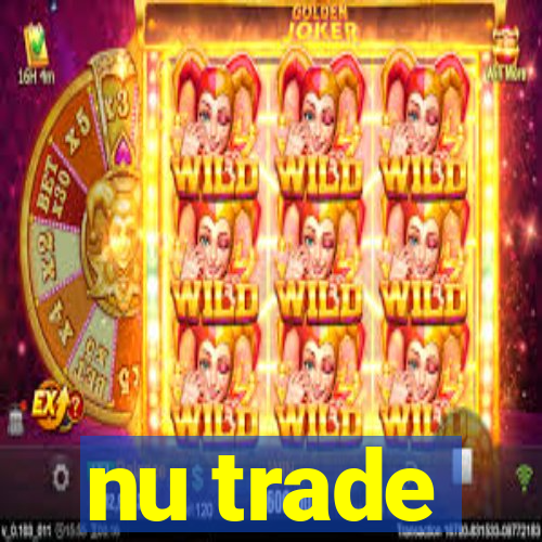 nu trade